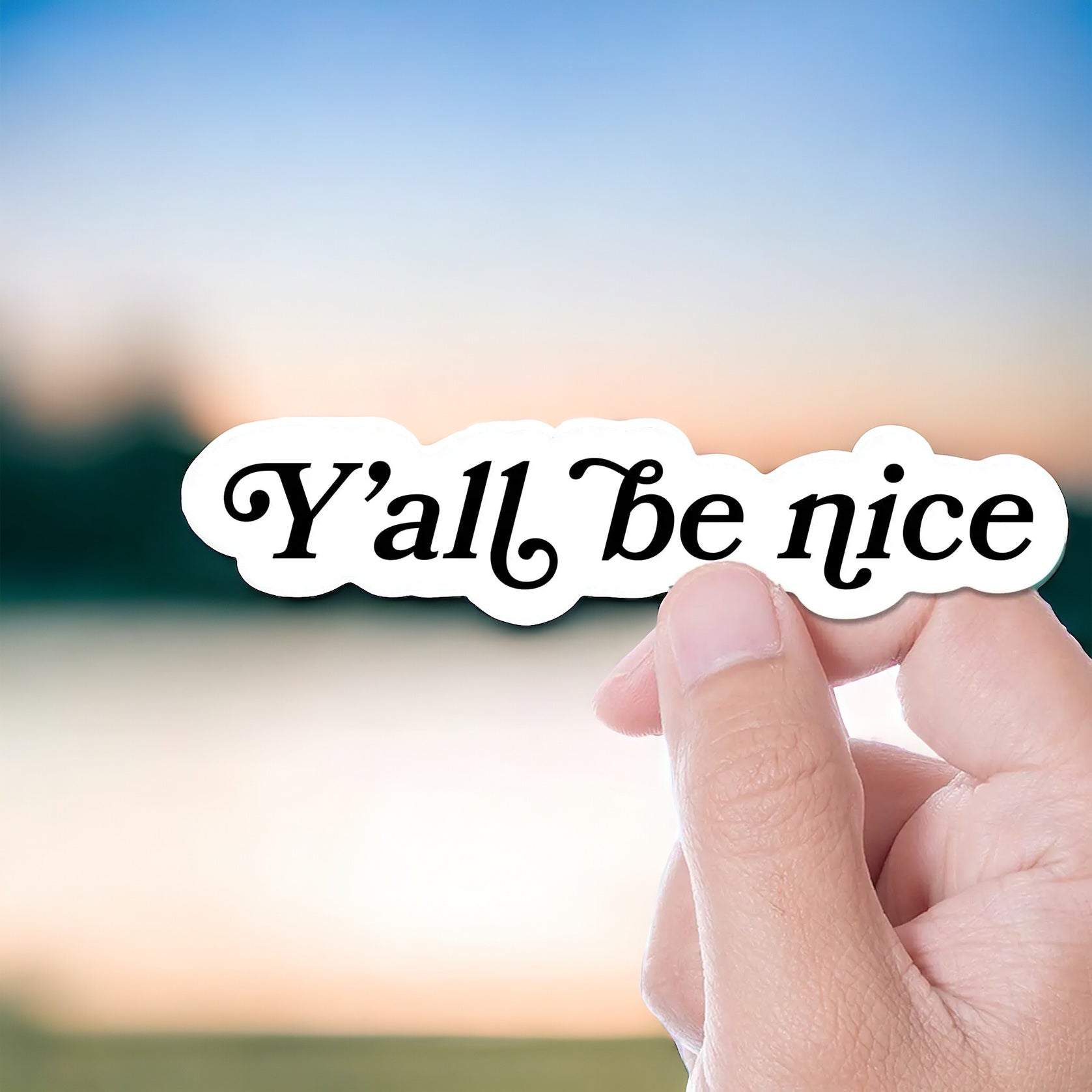 Y'all be Nice Sticker | Texas & Southern Sayings - Hoot - n - Annie Pecan Company