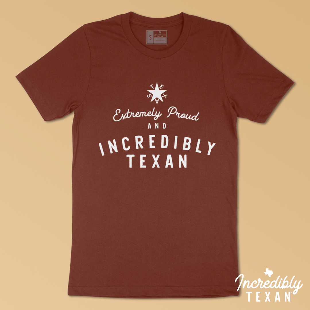 Extremely Proud & Incredibly Texan™ Original Tee | Red River Rust - Hoot-n-Annie Pecan Company